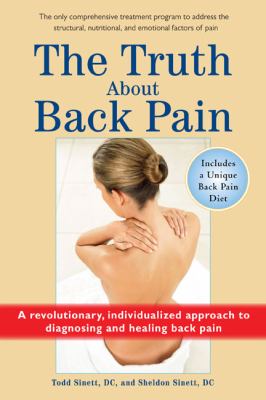 Truth about Back Pain A Revolutionary, Individualized Approach to Diagnosing and Healing Back Pain N/A 9780399534850 Front Cover