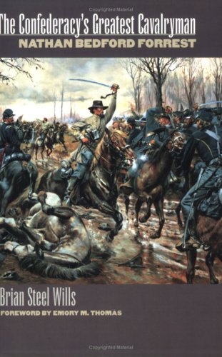 Confederacy's Greatest Cavalryman Nathan Bedford Forest  1998 9780700608850 Front Cover
