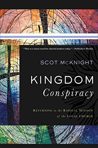 Kingdom Conspiracy Returning to the Radical Mission of the Local Church N/A 9780801097850 Front Cover