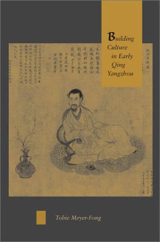 Building Culture in Early Qing Yangzhou   2003 9780804744850 Front Cover