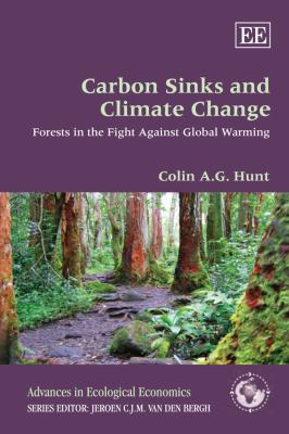 Carbon Sinks and Climate Change Forests in the Fight against Global Warming  2011 9780857933850 Front Cover
