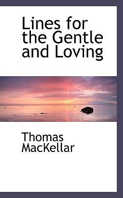 Lines for the Gentle and Loving:   2009 9781103864850 Front Cover