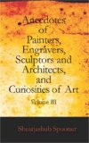 Anecdotes of Painters, Engravers, Sculptors and Architects, and Curiosities of Art, Volume III  N/A 9781426451850 Front Cover