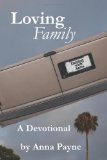 Loving Family A Driving with Anna Devotional N/A 9781453855850 Front Cover