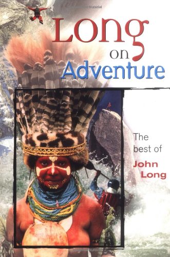 Long on Adventure The Best of John Long  2000 9781560449850 Front Cover
