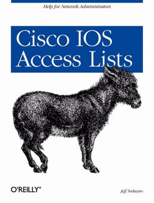 Cisco IOS Access Lists Help for Network Administrators  2001 9781565923850 Front Cover
