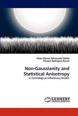 Non-Gaussianity and Statistical Anisotropy  N/A 9783838399850 Front Cover