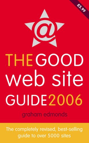 Good Web Site Guide 2006 The Completely Revised, Best-Selling Guide to over 5000 Sites  2005 (Revised) 9780007193851 Front Cover