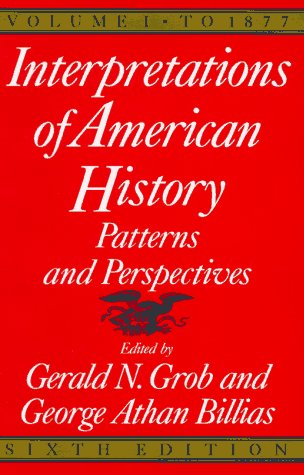 Interpretations of American History, 6th Ed, Vol. 1 To 1877 6th 1991 9780029126851 Front Cover