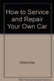 How to Service and Repair Your Own Car Revised  9780060109851 Front Cover