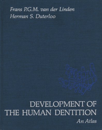 Development of the Human Dentition : An Atlas  1976 9780061425851 Front Cover