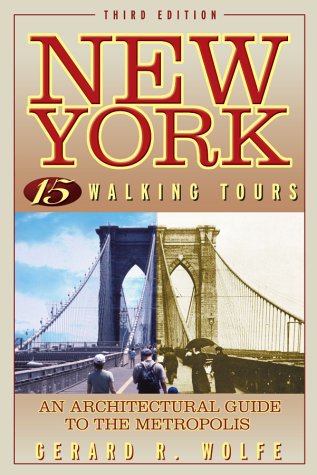 New York: 15 Walking Tours An Architectural Guide to the Metropolis 3rd 2003 (Revised) 9780071411851 Front Cover