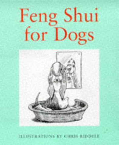 Feng Shui for Dogs   1997 9780091860851 Front Cover