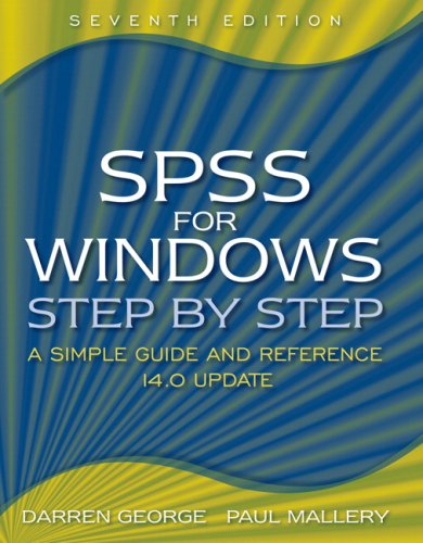 SPSS for Windows Step-by-Step A Simple Guide and Reference, 14. 0 Update 7th 2007 (Revised) 9780205515851 Front Cover
