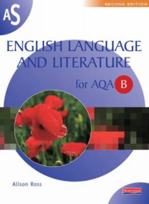 AS English Language and Literature for AQA B N/A 9780435109851 Front Cover
