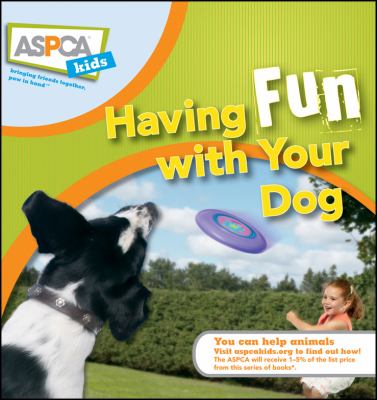 Having Fun with Your Dog   2009 9780470410851 Front Cover