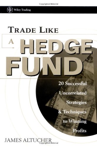 Trade Like a Hedge Fund 20 Successful Uncorrelated Strategies and Techniques to Winning Profits  2004 9780471484851 Front Cover