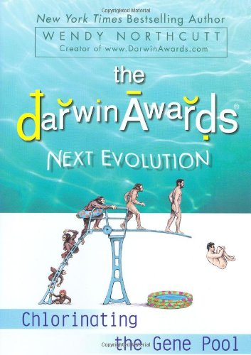 Darwin Awards Next Evolution Chlorinating the Gene Pool N/A 9780525950851 Front Cover