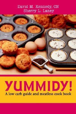 Yummidy! A low carb guide and meatless cook Book N/A 9780595359851 Front Cover