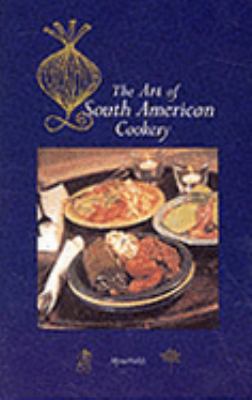 Art of South American Cookery  2nd (Revised) 9780781804851 Front Cover