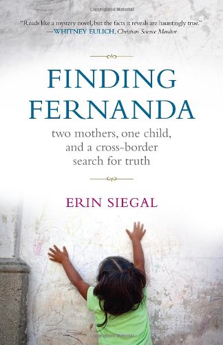 Finding Fernanda Two Mothers, One Child, and a Cross-Border Search for Truth  2012 9780807001851 Front Cover