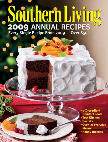 Southern Living Annual Recipes 2009 Every Single Recipes from 2009-Over 850!  2009 9780848732851 Front Cover