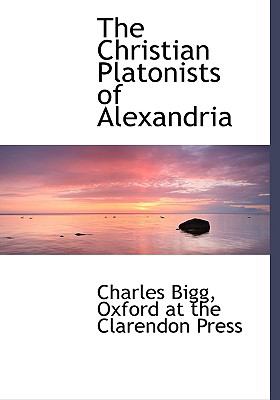 Christian Platonists of Alexandri  N/A 9781140301851 Front Cover