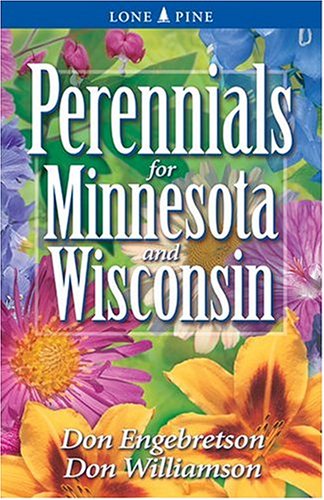 Perennials for Minnesota and Wisconsin   2004 (Revised) 9781551053851 Front Cover