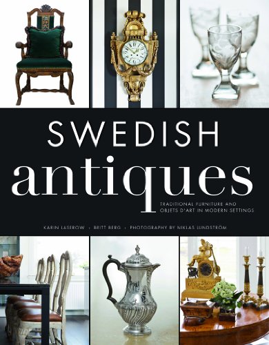 Swedish Antiques Traditional Furniture and Objets d'Art in Modern Settings  2013 9781620874851 Front Cover
