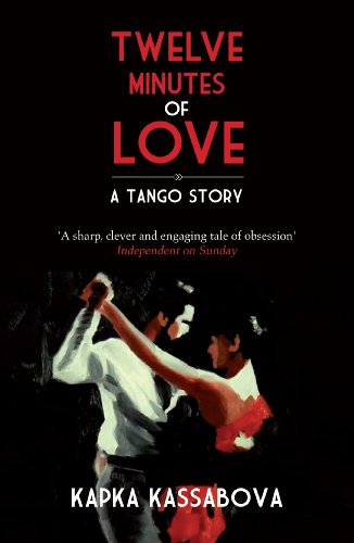 Twelve Minutes of Love A Tango Story  2012 9781846272851 Front Cover