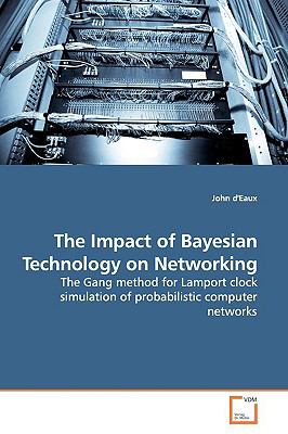Impact of Bayesian Technology on Networking   2009 9783639159851 Front Cover