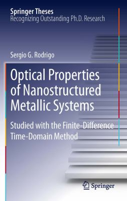 Optical Properties of Nanostructured Metallic Systems Studied with the Finite-Difference Time-Domain Method  2012 9783642230851 Front Cover