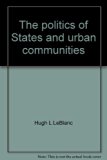 Politics of States and Urban Communities  1971 9780060438852 Front Cover