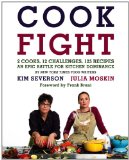 CookFight 2 Cooks, 12 Challenges, 125 Recipes, an Epic Battle for Kitchen Dominance N/A 9780062096852 Front Cover