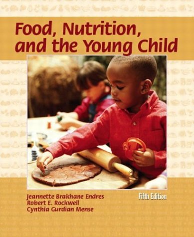 Food, Nutrition, and the Young Child  5th 2004 (Revised) 9780130984852 Front Cover