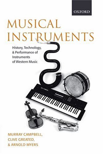 Musical Instruments History, Technology and Performance of Instruments of Western Music  2006 9780199211852 Front Cover