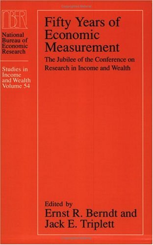 Fifty Years of Economic Measurement The Jubilee of the Conference on Research in Income and Wealth N/A 9780226043852 Front Cover
