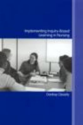 Implementing Inquiry-Based Learning in Nursing   2003 9780415274852 Front Cover