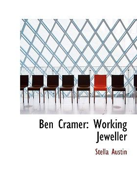 Ben Cramer: Working Jeweller  2008 (Large Type) 9780554548852 Front Cover