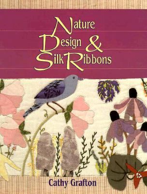 Nature, Design, and Silk Ribbons   1997 9780891458852 Front Cover