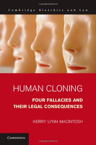 Human Cloning Four Fallacies and Their Legal Consequences  2012 9781107031852 Front Cover