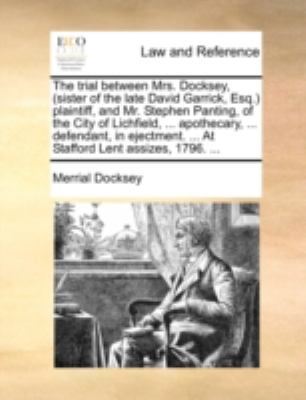 Trial Between Mrs Docksey, Plaintiff, and Mr Stephen Panting, of the City of Lichfield, Apothecary  N/A 9781170497852 Front Cover