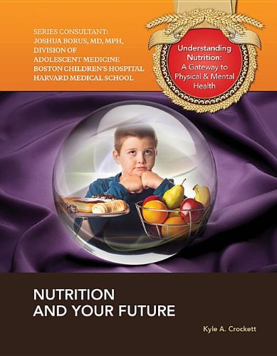 Nutrition and Your Future:   2013 9781422228852 Front Cover