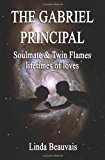 Gabriel Principle Soulmate, Twinflame, Lifetimes of Love N/A 9781481021852 Front Cover