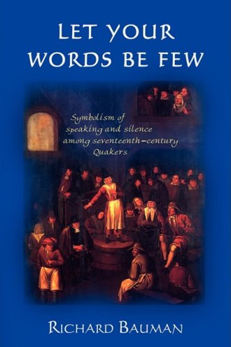 Let Your Words Be Few Symbolism of Speaking and Silence among Seventeenth-Century Quakers N/A 9781604941852 Front Cover