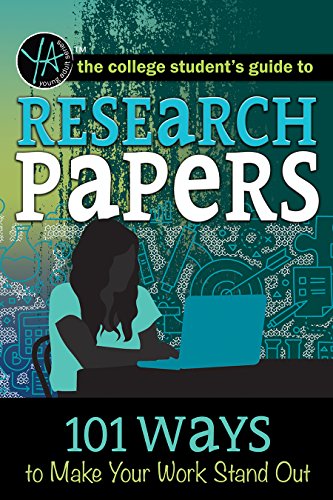 College Student's Guide to Research Papers 101 Ways to Make Your Work Stand Out  2016 9781620231852 Front Cover