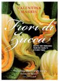 Fiori Di Zucca Recipes and Memories from My Family's Kitchen Table N/A 9781848990852 Front Cover
