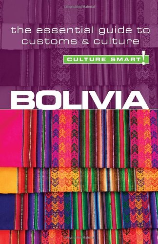 Bolivia - Culture Smart! The Essential Guide to Customs and Culture N/A 9781857334852 Front Cover