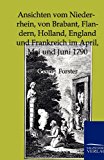 Ansichten vom Niederrhein, von Brabant, Flandern, Holland, England und Frankreich im April, Mai und Juni 1790 N/A 9783864444852 Front Cover