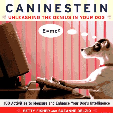Caninestein Unleashing the Genius in Your Dog  1997 9780062734853 Front Cover